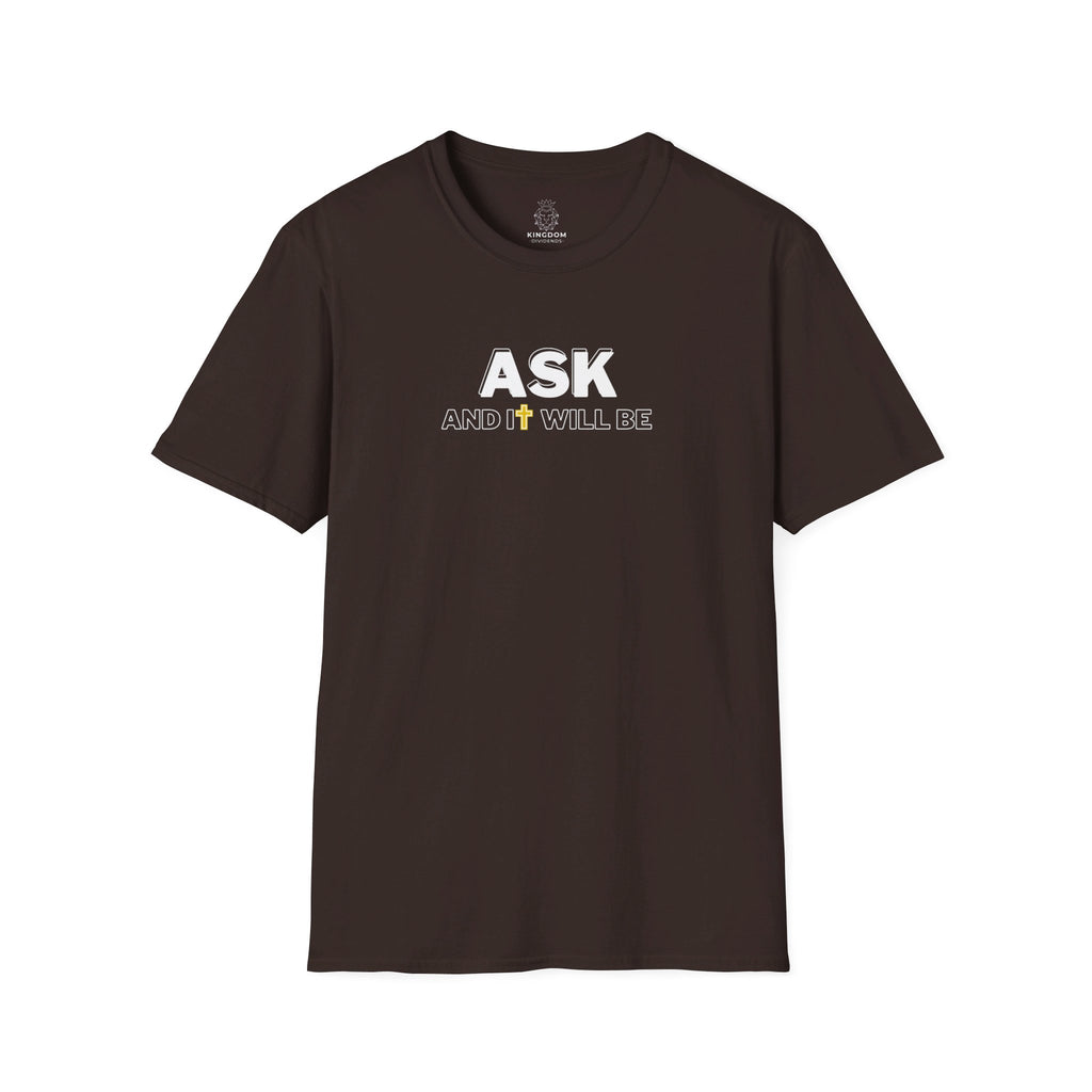 Ask and it will be