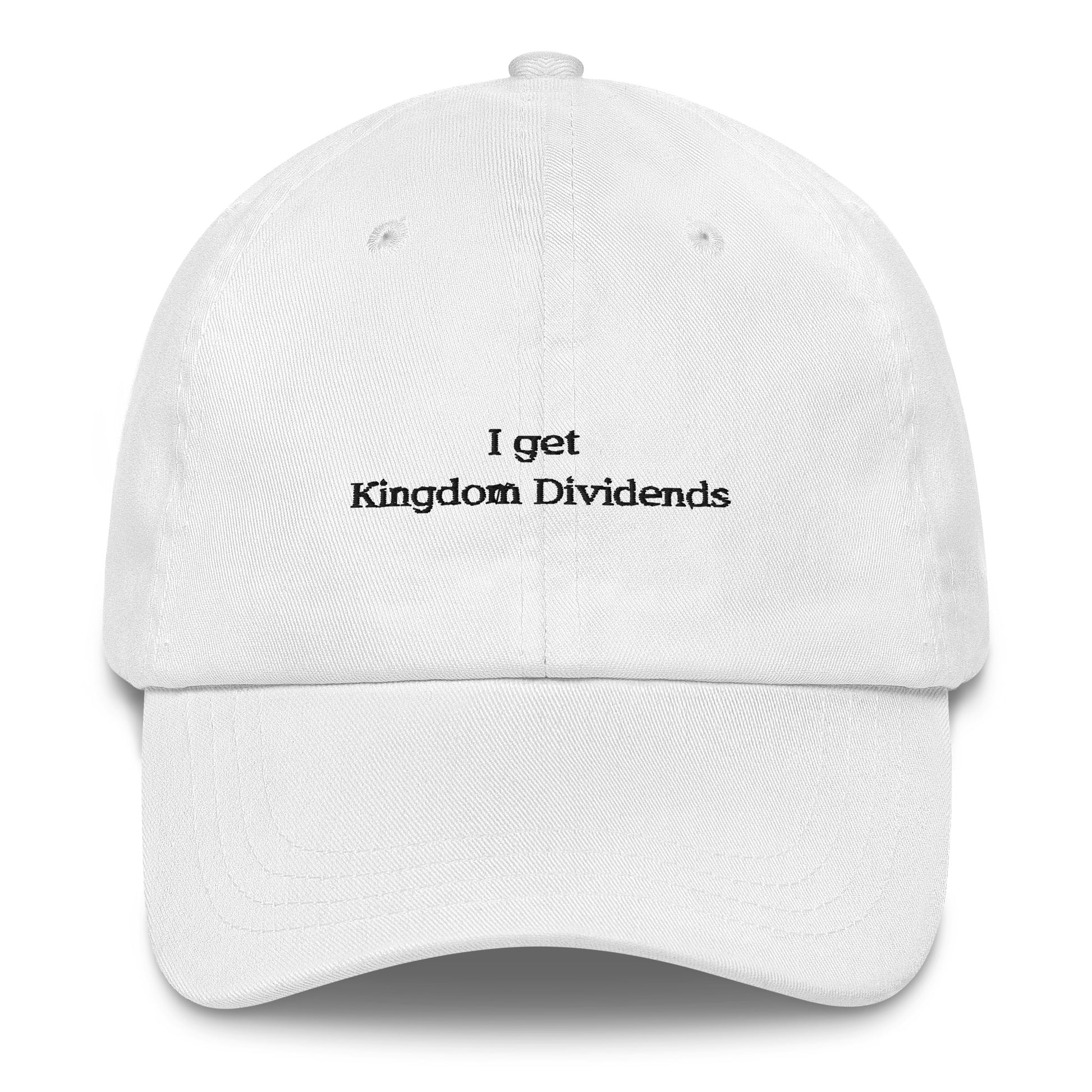 I get Kingdom Dividends Embroidered Cap